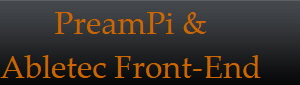 PreamPi &
Abletec Front-End